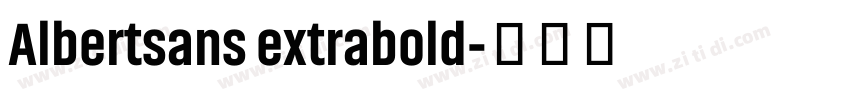 Albertsans extrabold字体转换